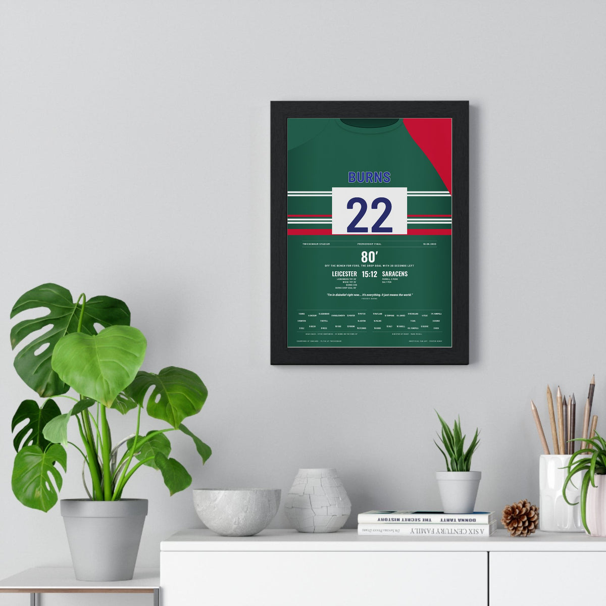 Leicester Tigers Premiership Final 2022 Poster - Freddie Burns 22 Drop Goal Twickenham Print framed on a living room wall