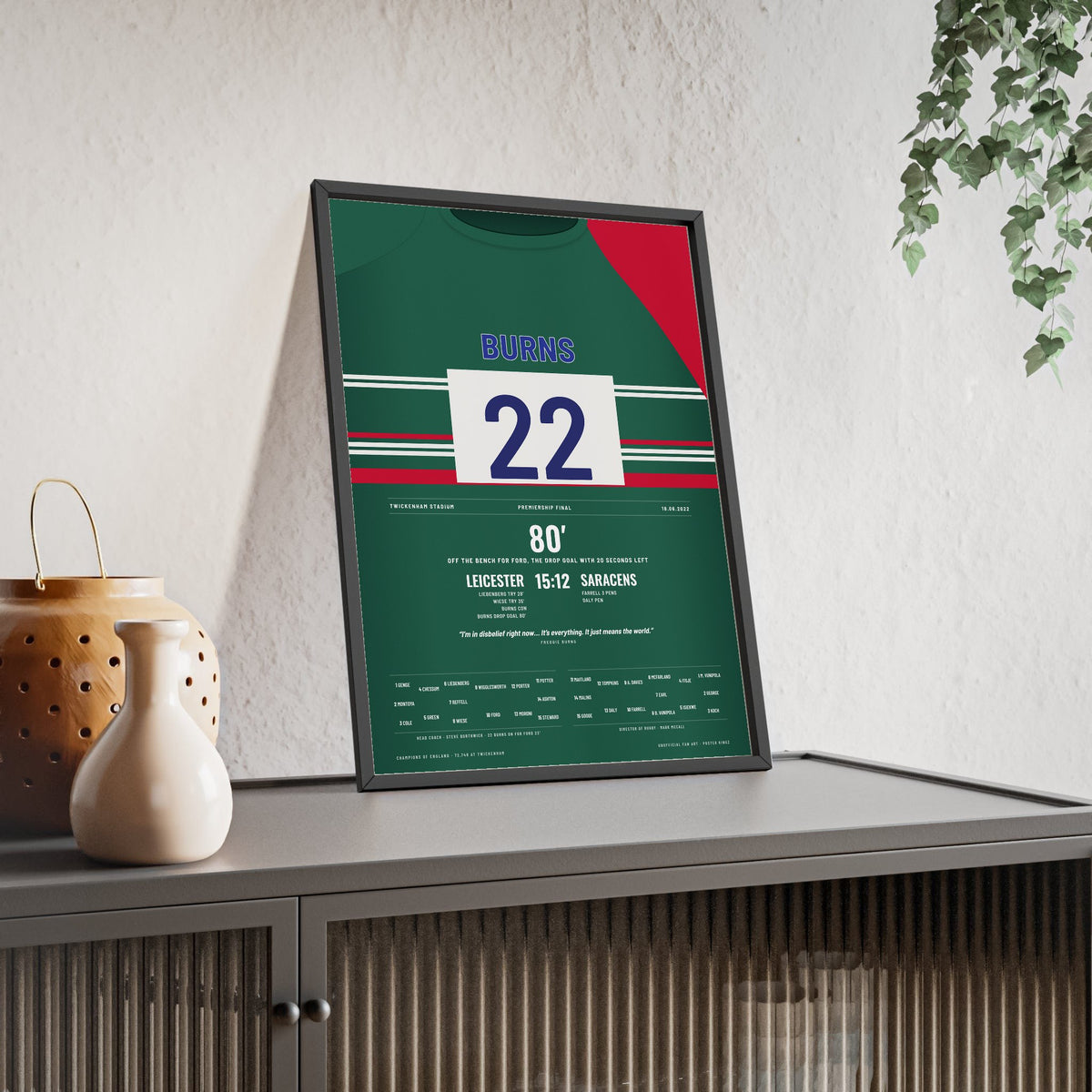 Leicester Tigers Premiership Final 2022 Poster - Freddie Burns 22 Drop Goal Twickenham Print framed and leaning on a sideboard