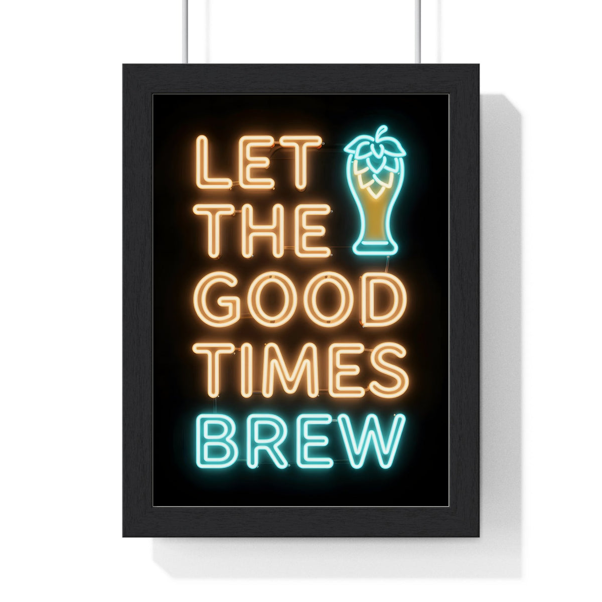 Let The Good Times Brew Neon Print framed in a black frame, ready to hang