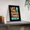 Let The Good Times Brew Neon Print framed and leaning on a sideboard
