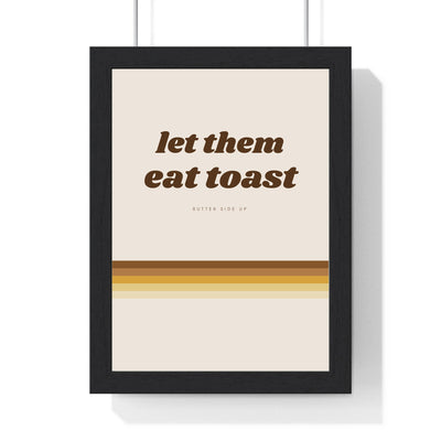 Let Them Eat Toast Print framed in a black frame, ready to hang