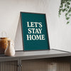 Framed Let's Stay Home poster
