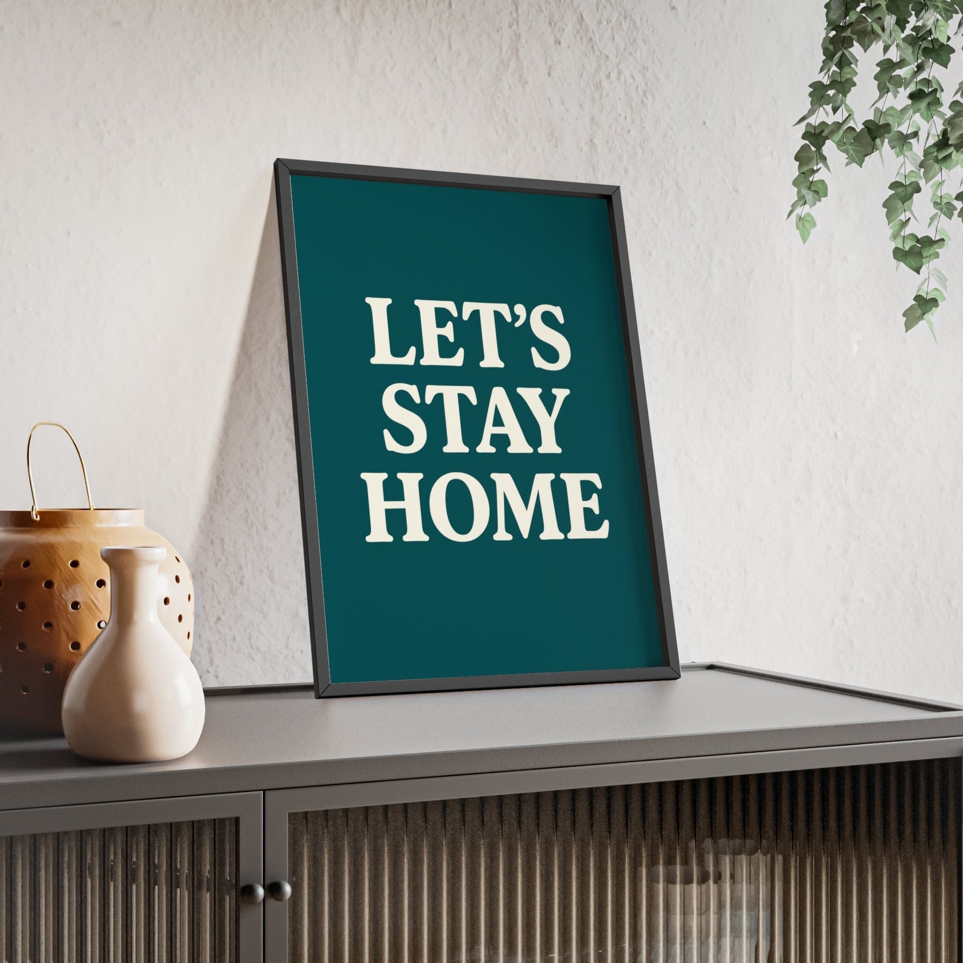 Framed Let's Stay Home poster