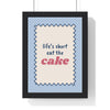 Life's Short Eat the Cake Print framed in a black frame, ready to hang