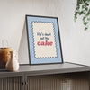 Life's Short Eat the Cake Print framed and leaning on a sideboard