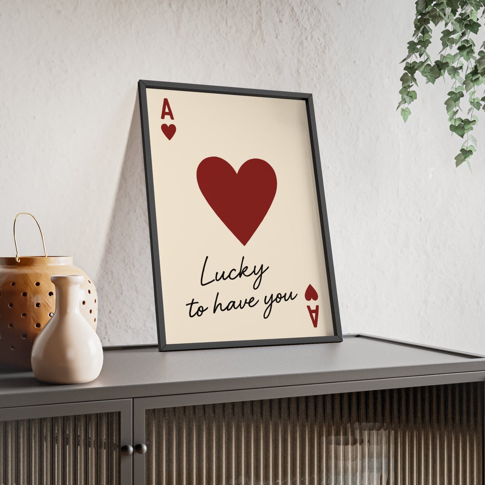 Framed Lucky to Have You Playing Card print