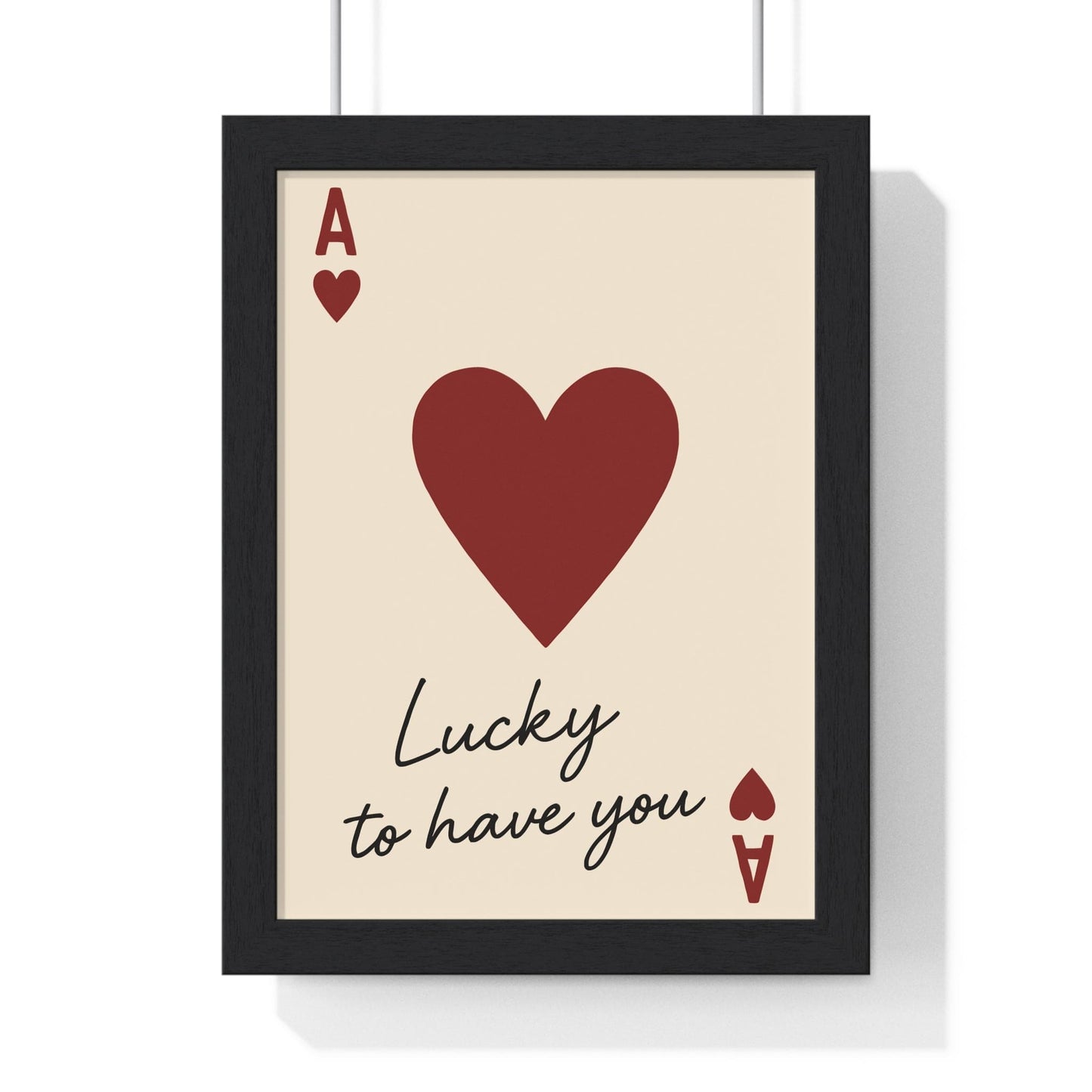 Framed Lucky to Have You Playing Card print