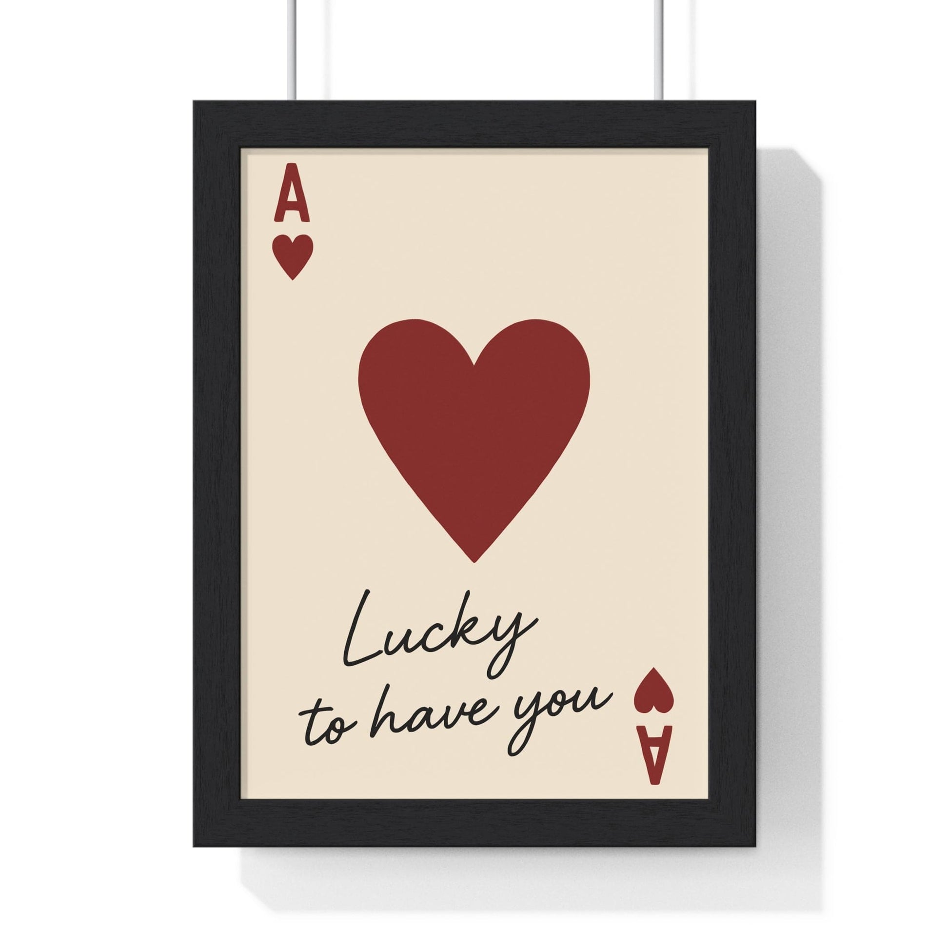 Framed Lucky to Have You Playing Card print