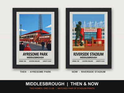 Middlesbrough Then & Now Stadium Set | Ayresome Park + Riverside Stadium Prints