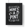 Mine's A Pint Chalkboard Print framed in a black frame, ready to hang