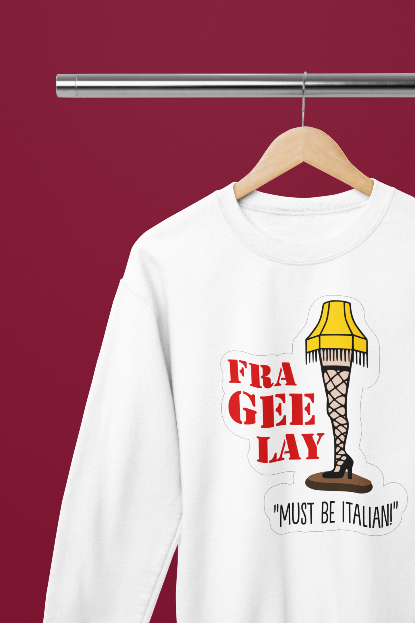 A Christmas Story Leg Lamp Fra-Gee-Lay T-Shirt/Sweatshirt