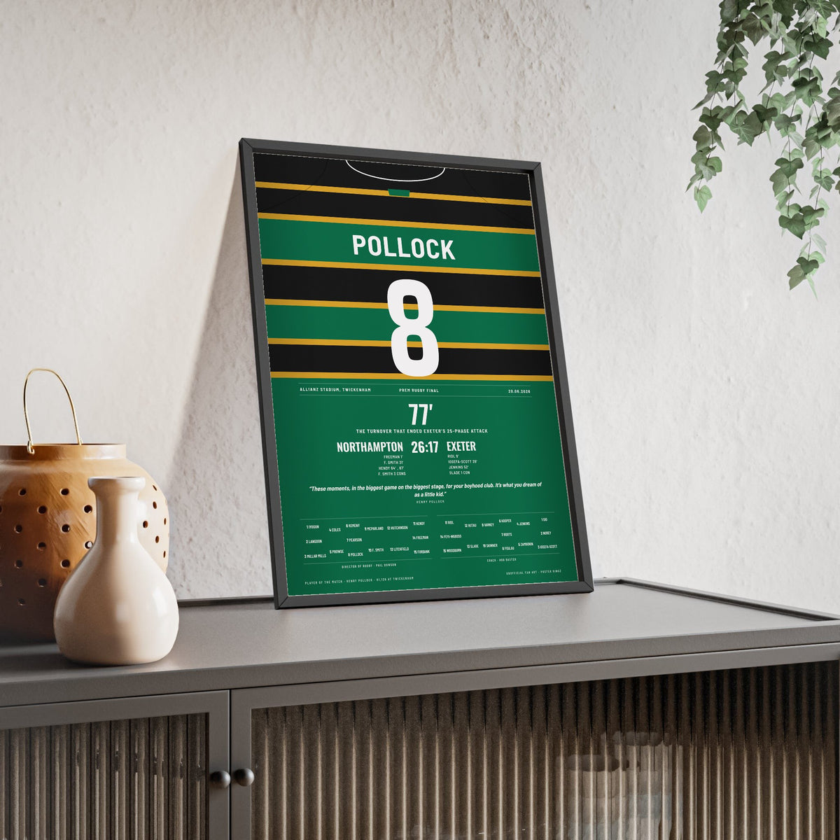Northampton Saints PREM Rugby Final 2026 Poster - Henry Pollock 8 Twickenham Print framed and leaning on a sideboard