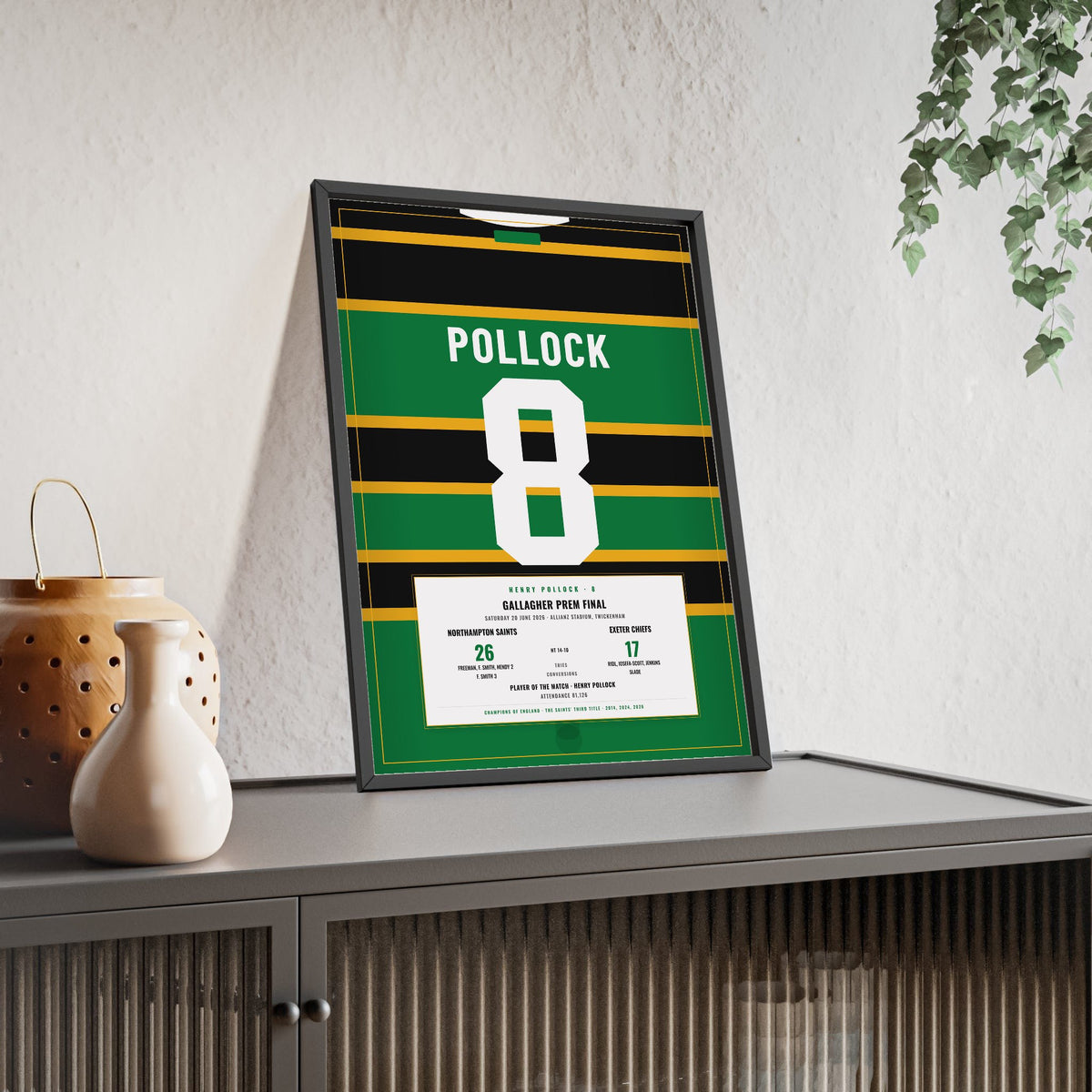 Northampton Saints PREM Final 2026 print - Pollock 8 framed and leaning on a sideboard