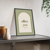 Olive You Print framed and leaning on a sideboard