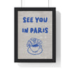 Framed Paris Wall Art Print See You in Paris Romantic Gift poster