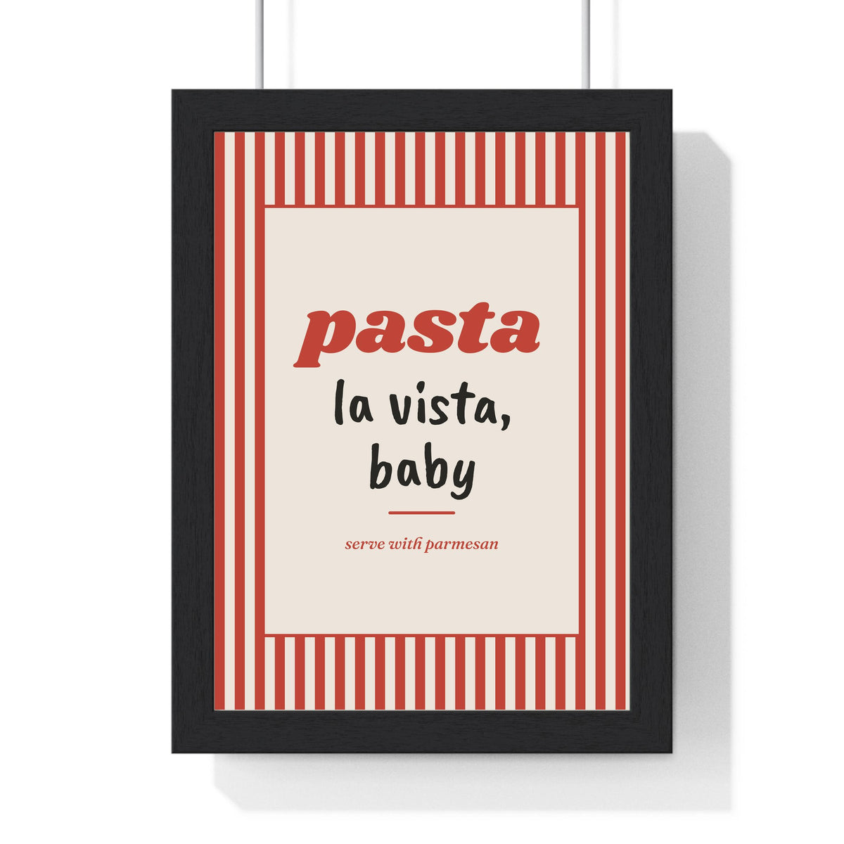 Pasta La Vista Print framed in a black frame, ready to hang