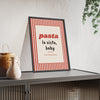 Pasta La Vista Print framed and leaning on a sideboard