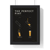 How To Pour The Perfect Pint print framed in a black frame, ready to hang