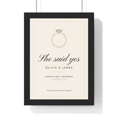 Personalised She Said Yes Engagement Print - framed cream She said yes engagement print for Olivia and James, Arthur's Seat