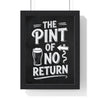 The Pint Of No Return Chalkboard Print framed in a black frame, ready to hang