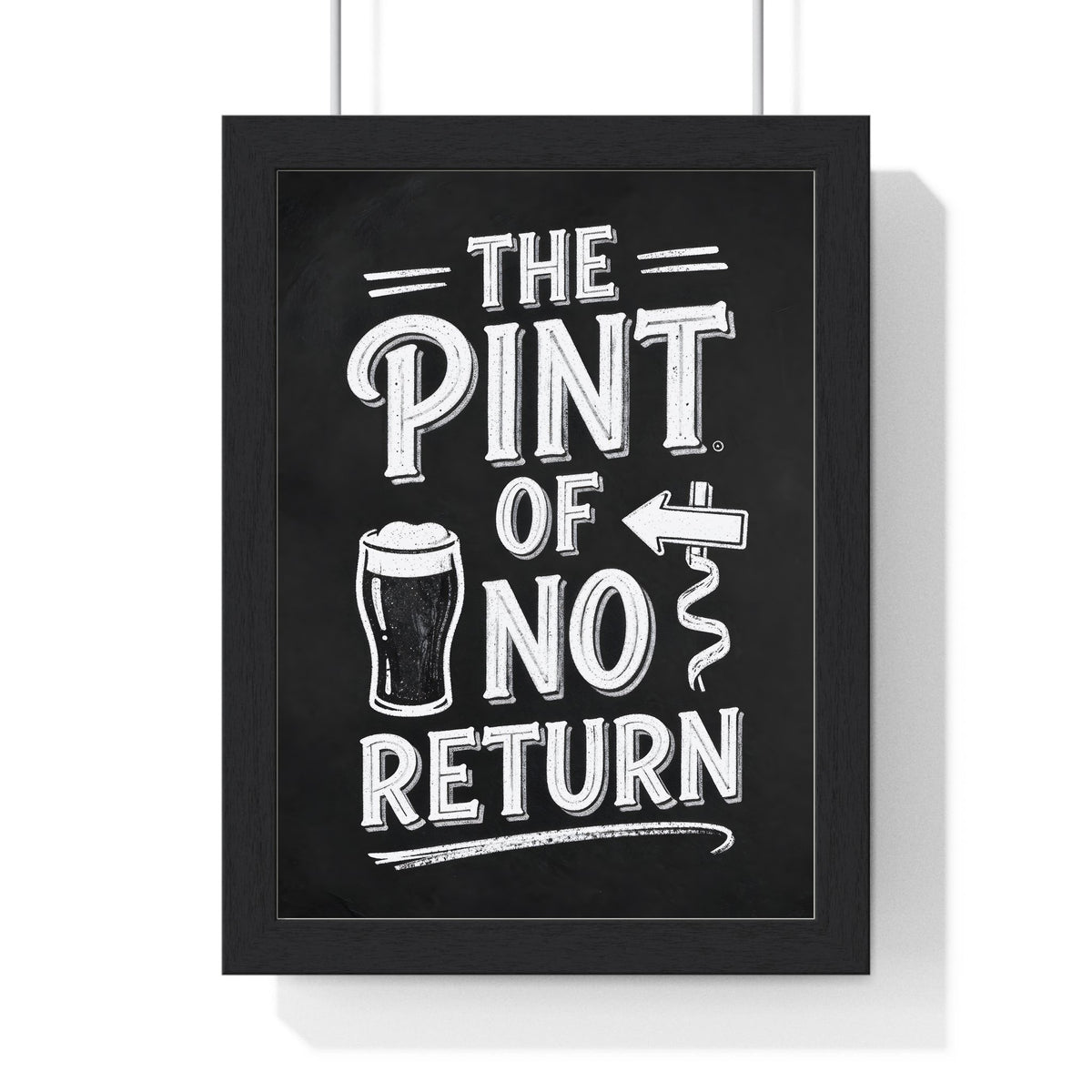 The Pint Of No Return Chalkboard Print framed in a black frame, ready to hang