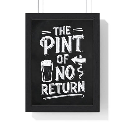 The Pint Of No Return Chalkboard Print framed in a black frame, ready to hang