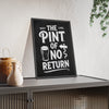 The Pint Of No Return Chalkboard Print framed and leaning on a sideboard