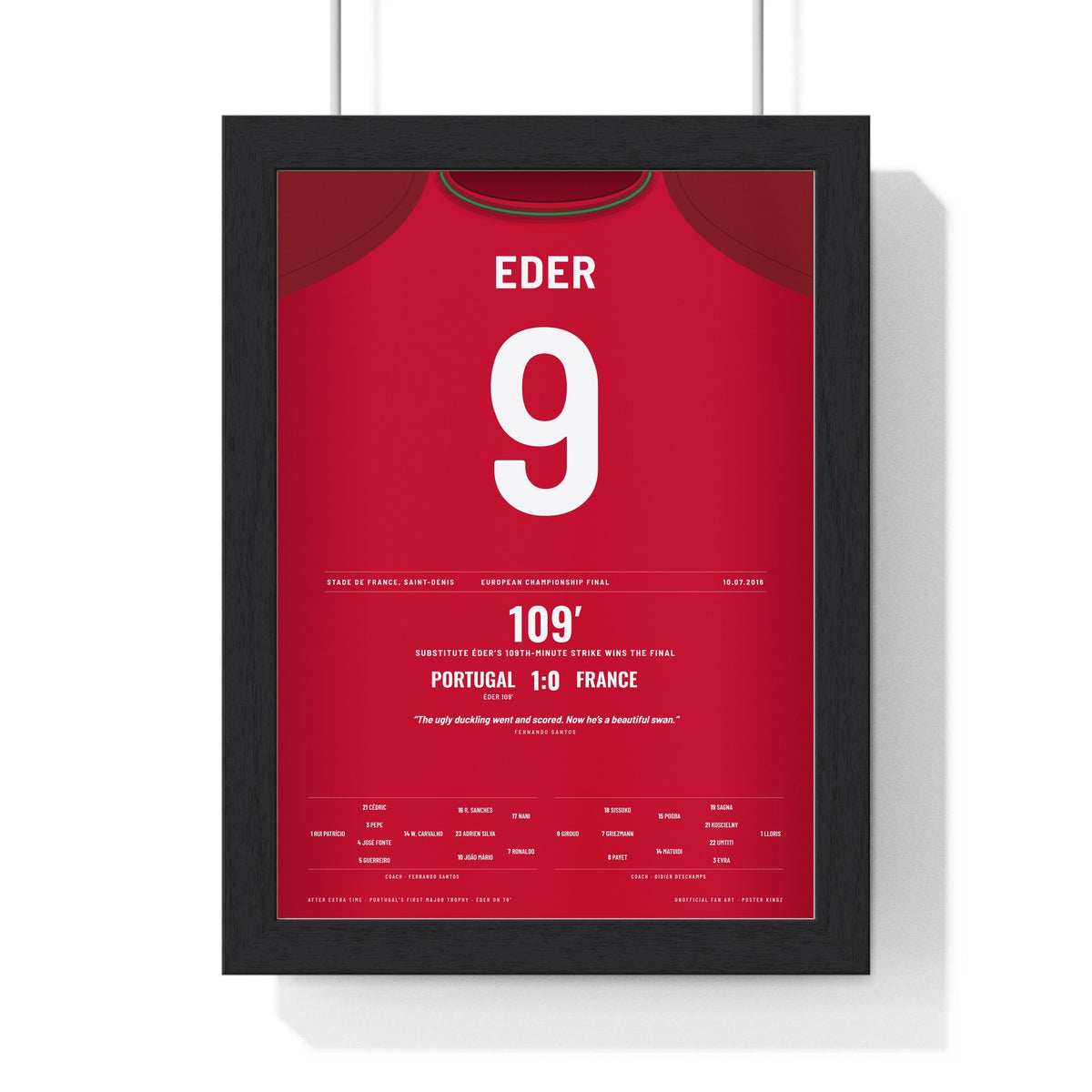Portugal Euro 2016 Final Poster - Éder 9 Winner v France Shirt Print framed in a black frame, ready to hang