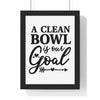 Bathroom Funny Bathroom Poster - A Clean Bowl Is Our Goal Print Poster Kingz