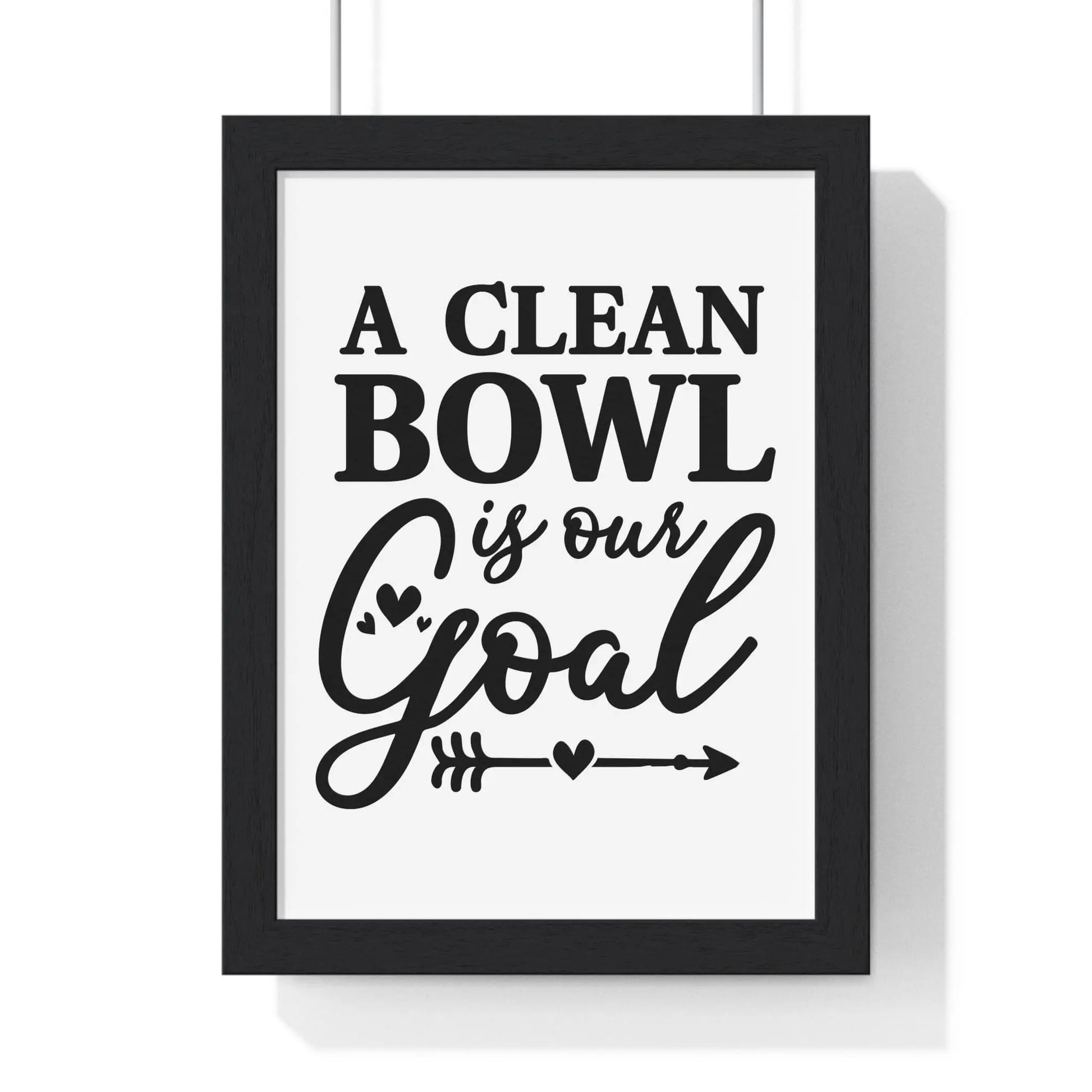 Bathroom Funny Bathroom Poster - A Clean Bowl Is Our Goal Print Poster Kingz