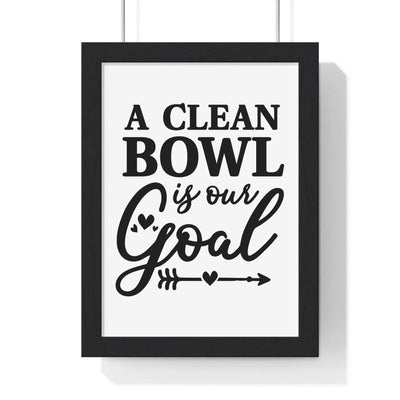 Bathroom Funny Bathroom Poster - A Clean Bowl Is Our Goal Print Poster Kingz