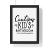 Bathroom Funny Kids Bathroom Print – Caution Sign for Guest Toilets Poster Kingz