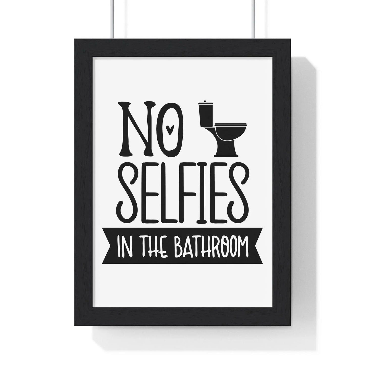 Bathroom Funny No Selfies Bathroom Wall Print | Bold Toilet Humour Poster Kingz