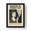 Breathe In Forget Out Poster – Retro Comic Parody Wall Art Print Poster Kingz