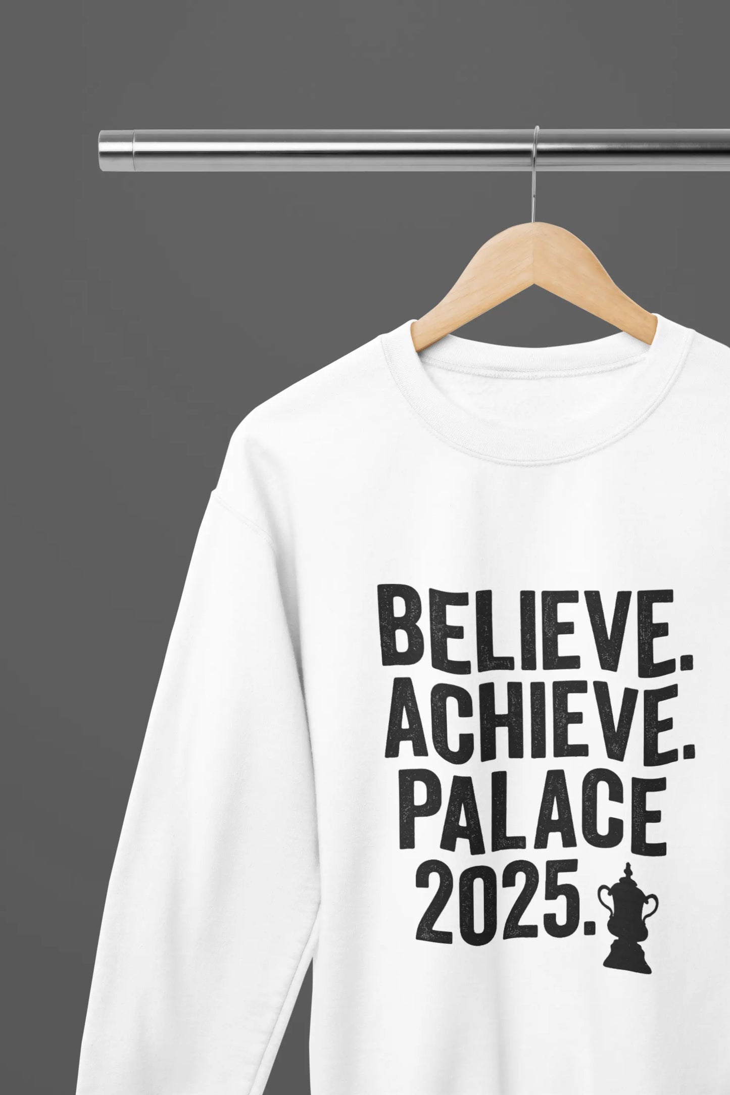 Clothing Believe Achieve Palace 2025 T-Shirt or Sweatshirt – FA Cup Tribute Poster Kingz