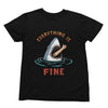 Clothing Everything Is Fine Shark T-Shirt or Sweatshirt – Funny Dark Humor Gift Poster Kingz