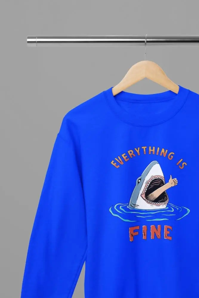 Clothing Everything Is Fine Shark T-Shirt or Sweatshirt – Funny Dark Humor Gift Poster Kingz