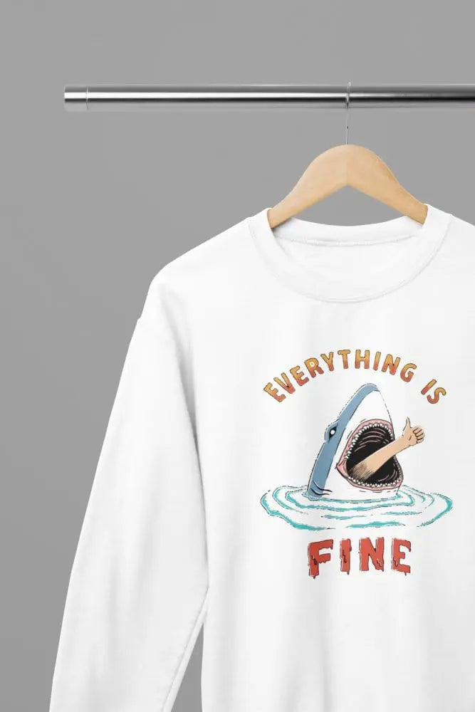Clothing Everything Is Fine Shark T-Shirt or Sweatshirt – Funny Dark Humor Gift Poster Kingz