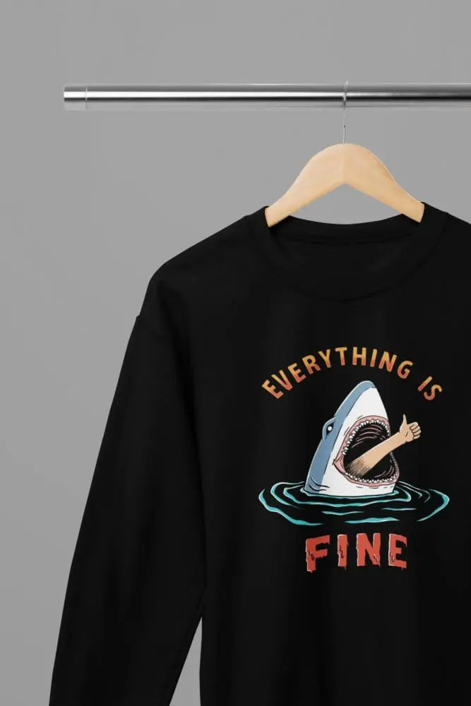 Clothing Everything Is Fine Shark T-Shirt or Sweatshirt – Funny Dark Humor Gift Poster Kingz