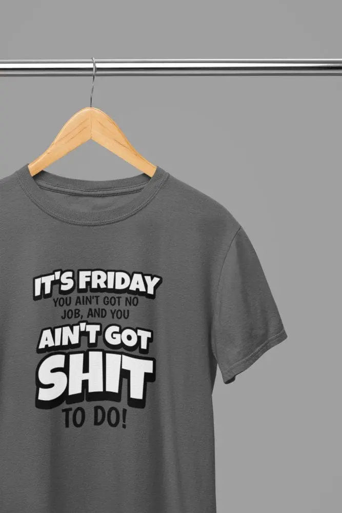 Clothing Its Friday You got Sh*t To Do Quote Friday Movie T-Shirt/Sweatshirt Poster Kingz