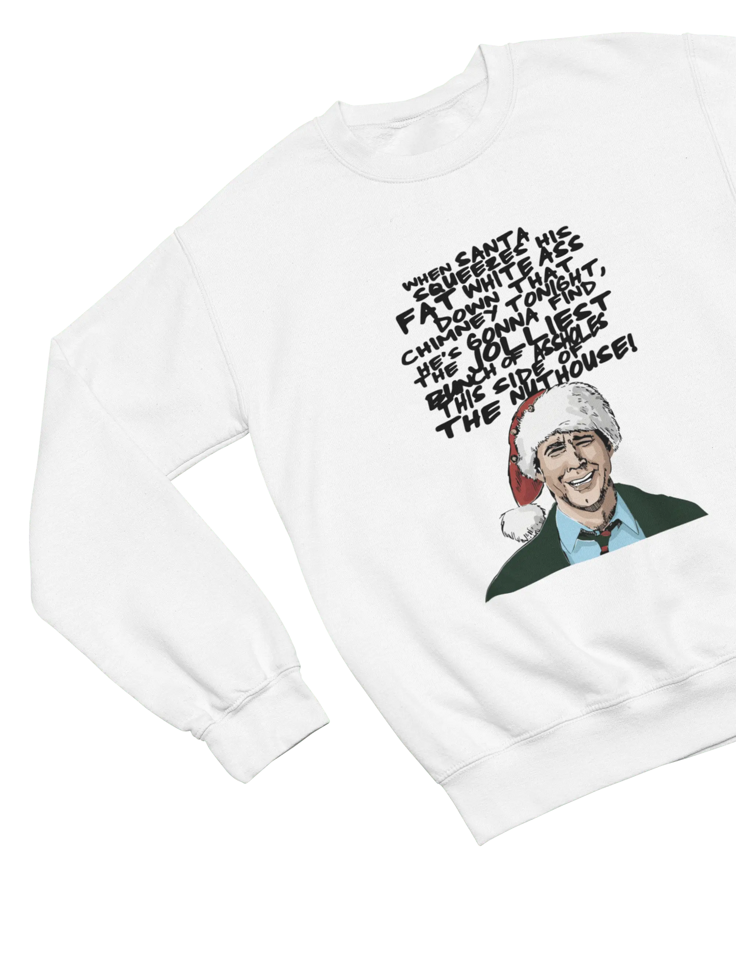 White Christmas Vacation Clark Griswold sweatshirt funny quote design