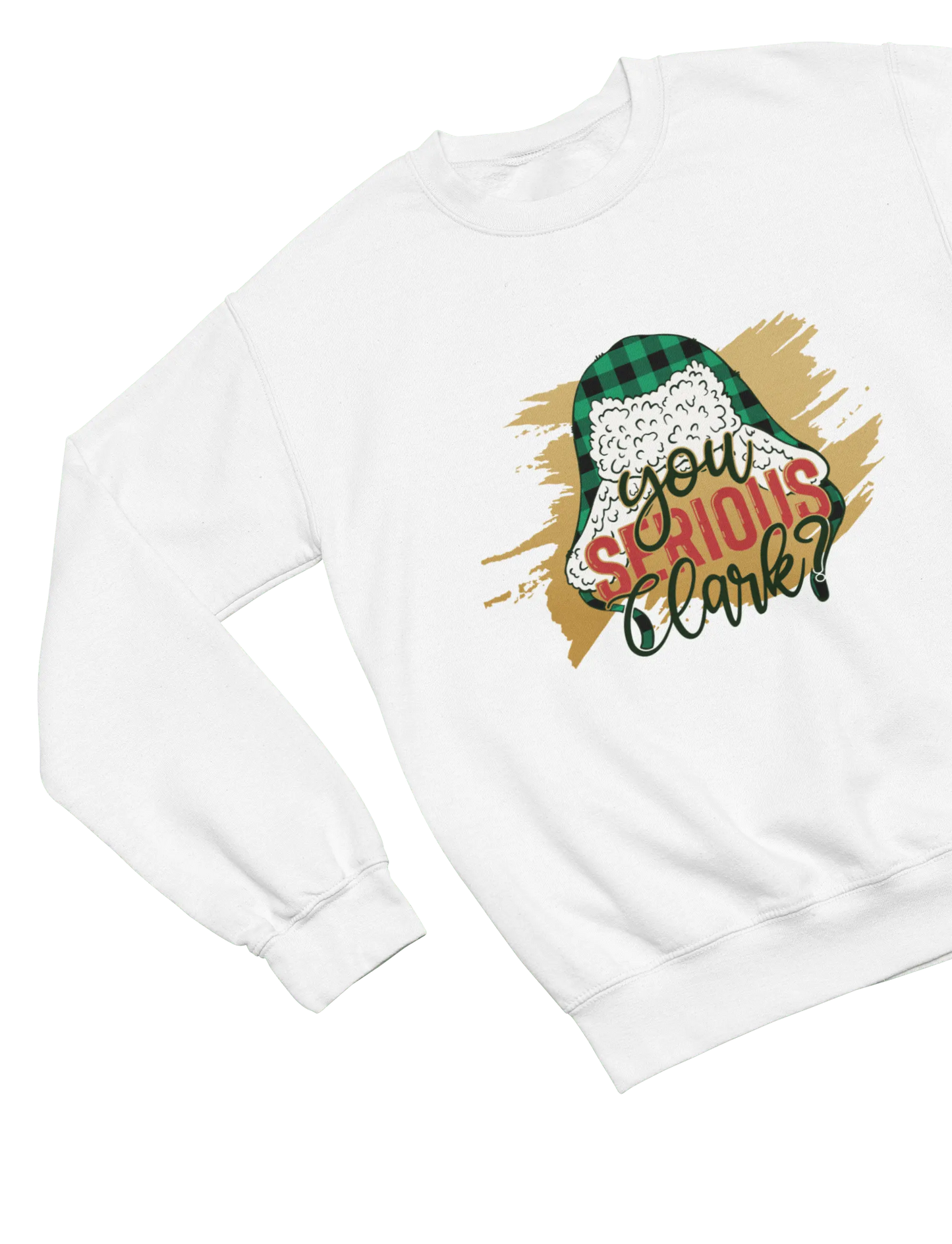 White You Serious Clark Christmas sweatshirt Cousin Eddie Griswold quote