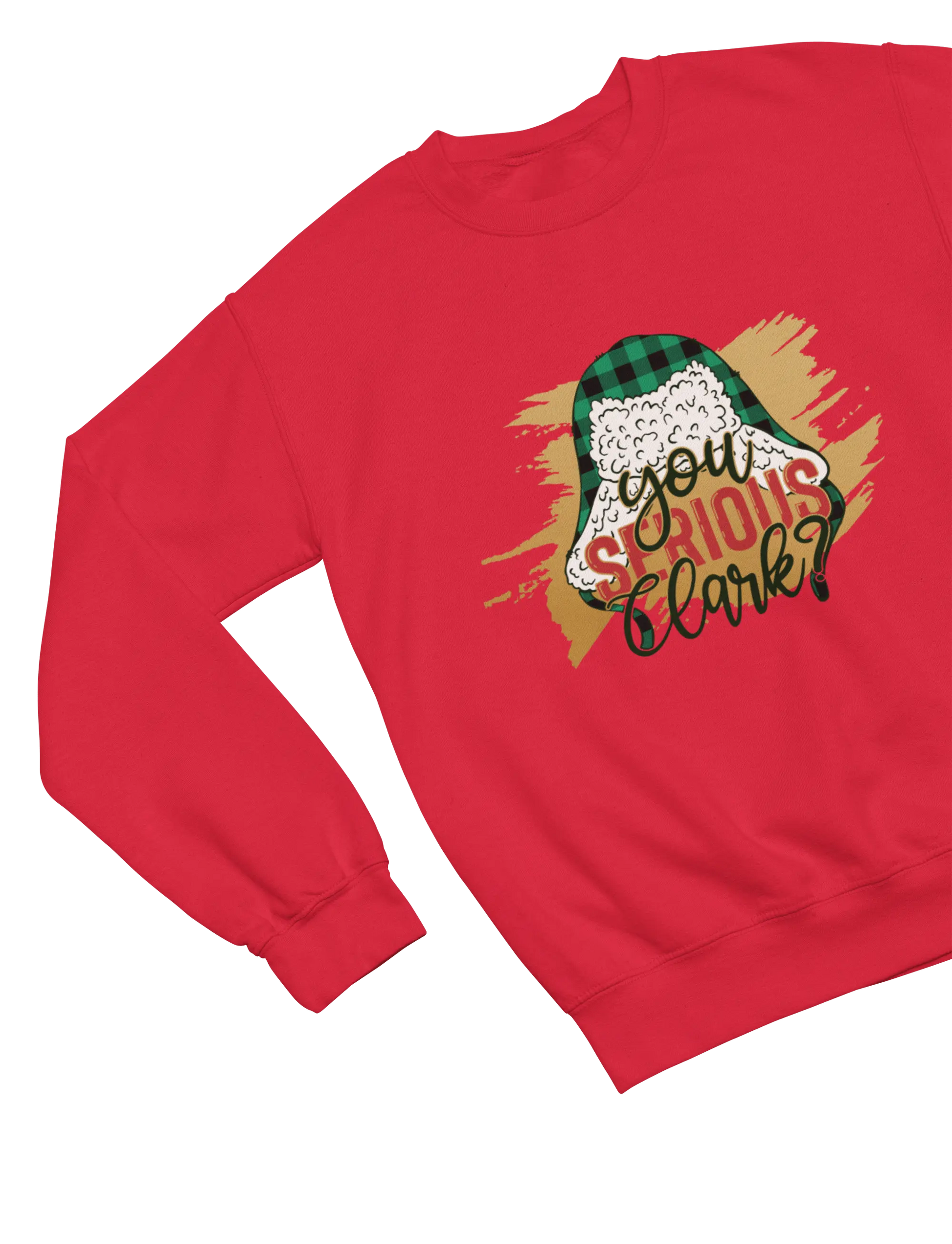 Red You Serious Clark Christmas sweatshirt Cousin Eddie Griswold quote