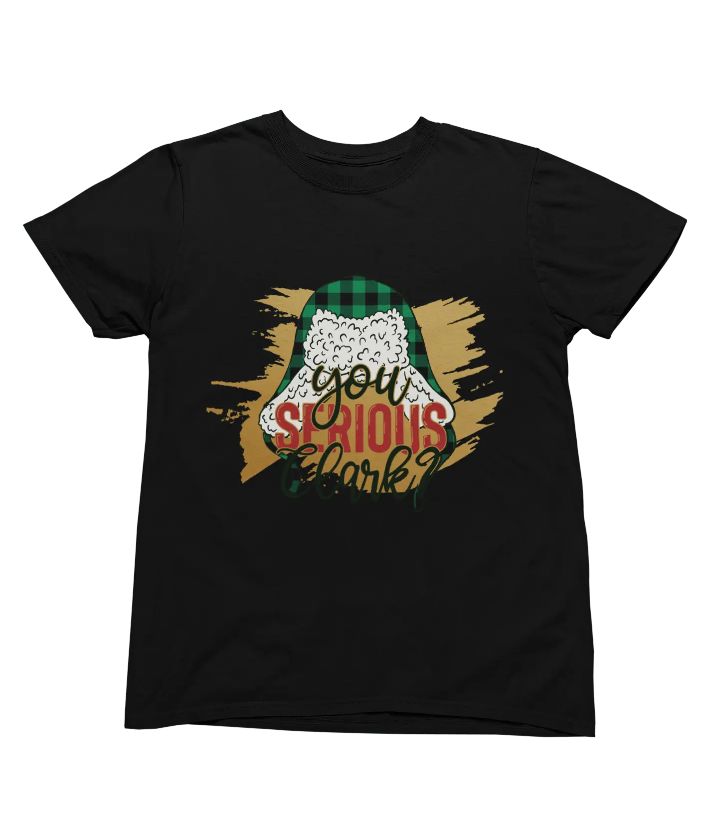 Black You Serious Clark Christmas T-shirt Cousin Eddie Griswold funny design