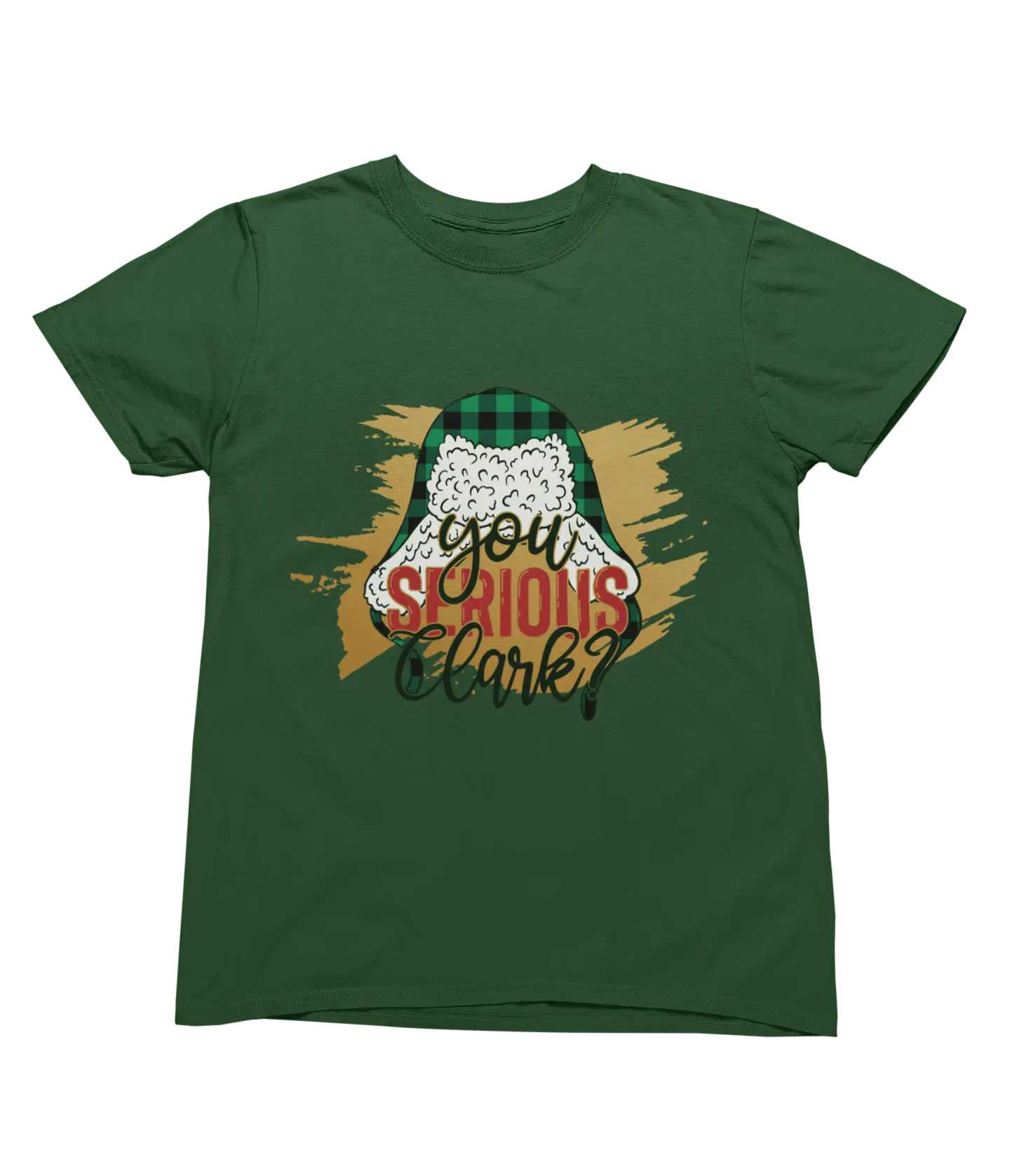 Green You Serious Clark Christmas T-shirt Cousin Eddie Griswold funny design