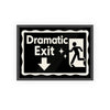 Dramatic Exit Poster – Funny Wall Art in Bold Colours, Perfect Gift Poster Kingz