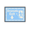 Dramatic Exit Poster – Funny Wall Art in Bold Colours, Perfect Gift Poster Kingz