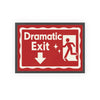 Dramatic Exit Poster – Funny Wall Art in Bold Colours, Perfect Gift Poster Kingz