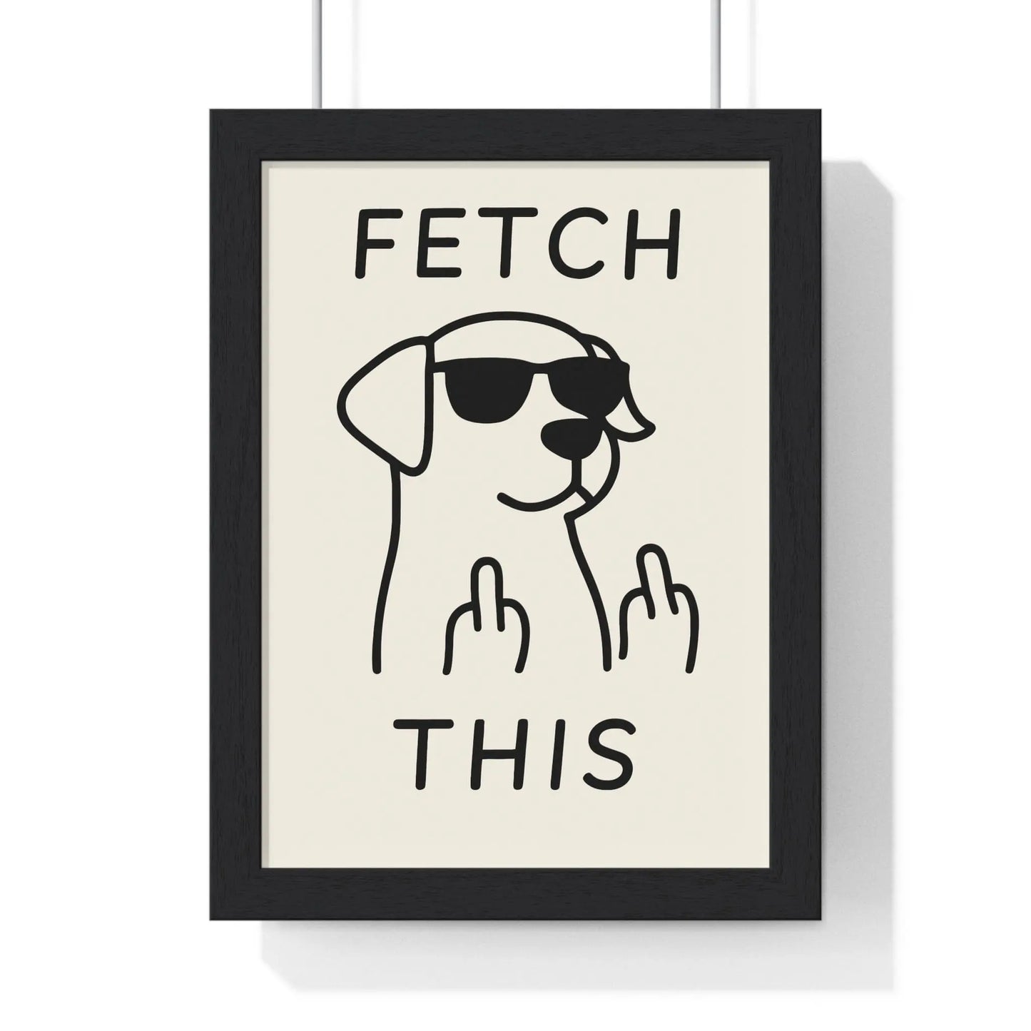 Fetch This Dog Poster | Funny Dog Wall Art Poster Kingz