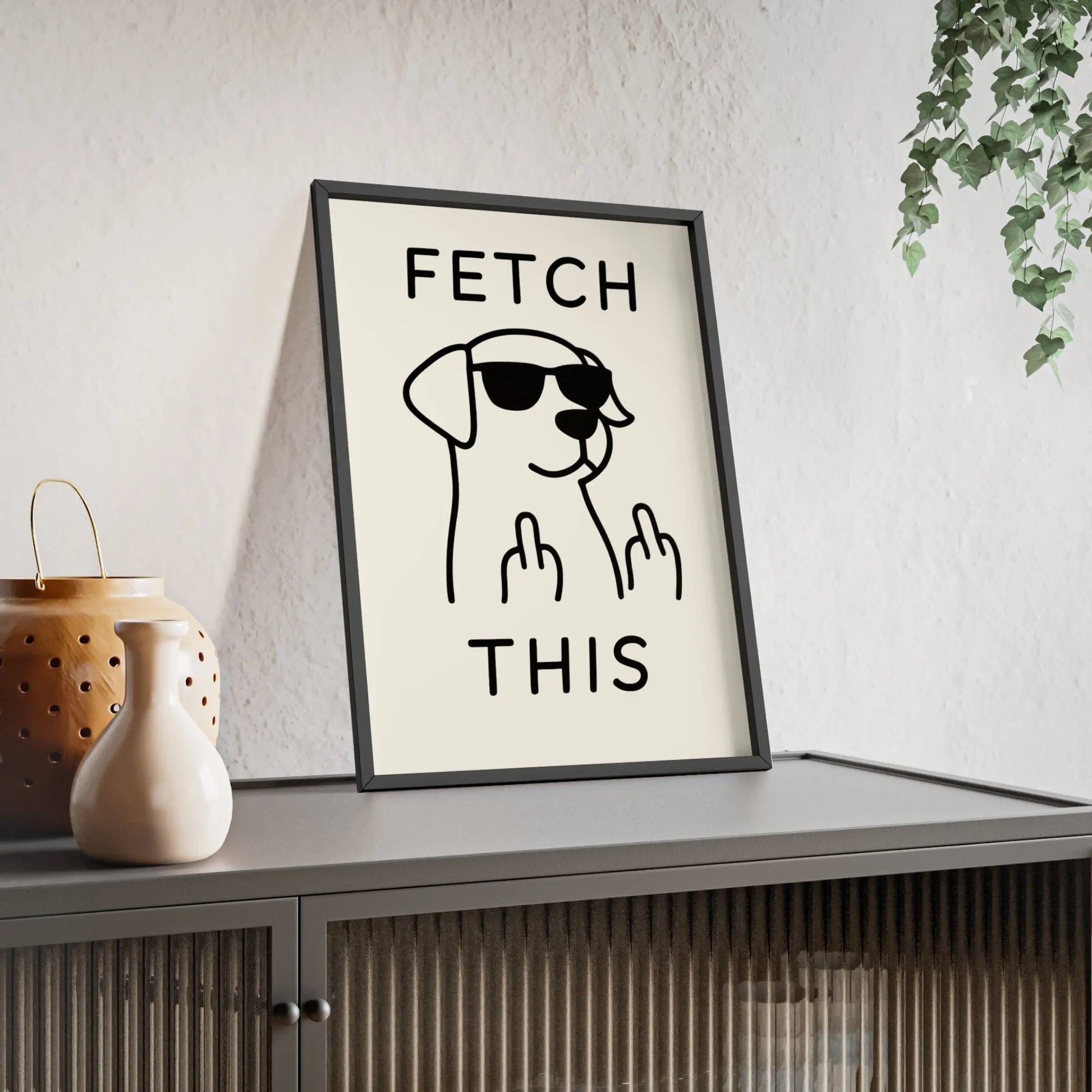 Fetch This Dog Poster | Funny Dog Wall Art Poster Kingz